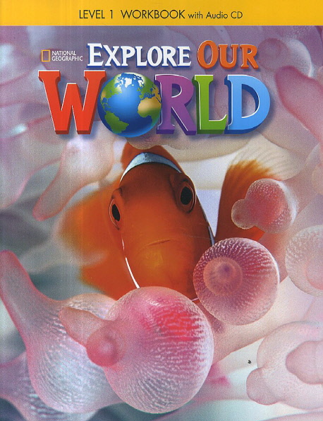 Explore Our World 1 Workbook isbn 9781305084704