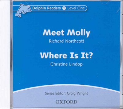Dolphin Readers Level 1 : Meet Molly & Where Is It? CD isbn 9780194402057