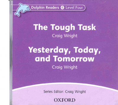 Dolphin Readers Level 4 : The Tough task & Yesterday, Today and Tomorrow CD isbn 9780194402170