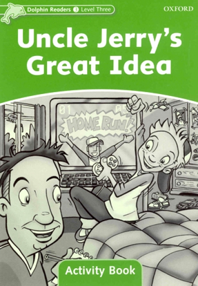 Dolphin Readers Level 3 : Uncle Jerry s Great Idea Activity Book isbn 9780194401630