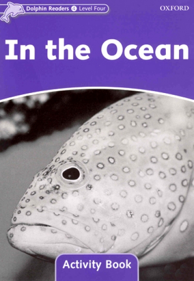 Dolphin Readers Level 4 : In The Ocean Activity Book isbn 9780194401746