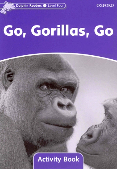 Dolphin Readers Level 4 : Go, Gorillas, Go Activity Book isbn 9780194402002