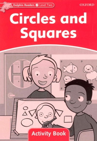 Dolphin Readers Level 2 : Circles and Squares Activity Book isbn 9780194401593