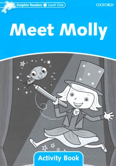 Dolphin Readers Level 1 : Meet Molly Activity Book isbn 9780194401449
