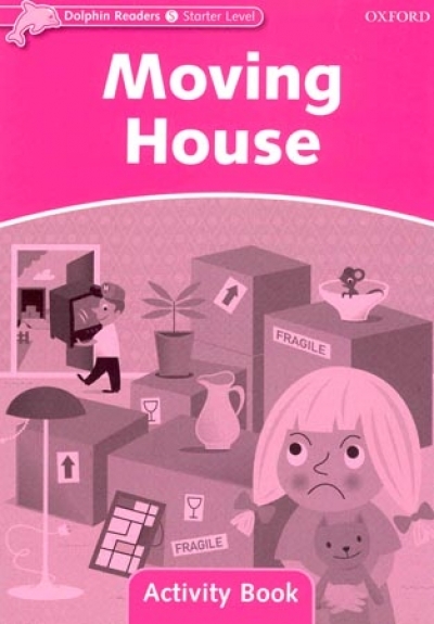 Dolphin Readers Level Starter : Moving House Activity Book isbn 9780194401418