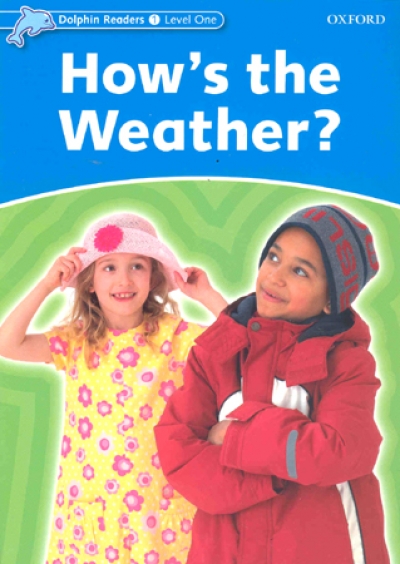 Dolphin Readers Level 1 : How s The Weather? isbn 9780194400909