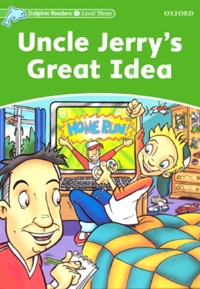 Dolphin Readers Level 3 : Uncle Jerry s Great Idea isbn 9780194401029