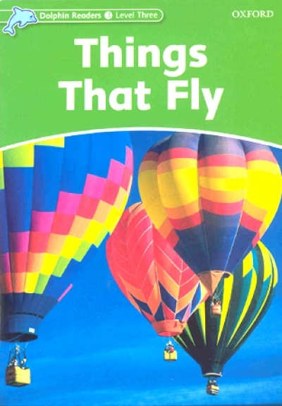 Dolphin Readers Level 3 : Things That Fly isbn 9780194401050