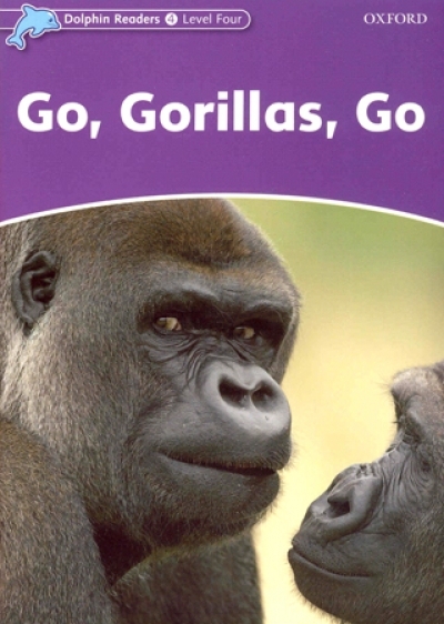 Dolphin Readers Level 4 : Go, Gorillas, Go isbn 9780194401142