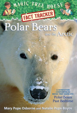 Magic Tree House Fact Tracker #16 Polar Bears and the Arctic
