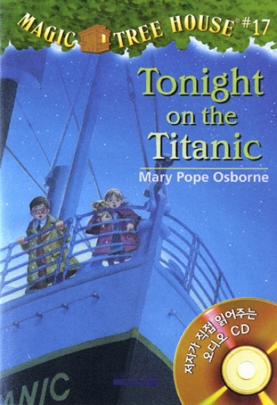 Magic Tree House #17 Tonight on the Titanic (Book+CD)