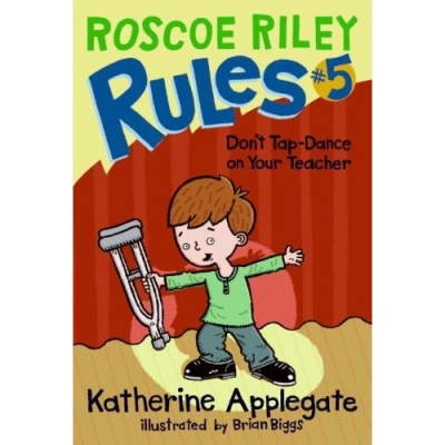 Roscoe Riley Rules #5 Dont Tap-Dance on Your Teacher (Book)