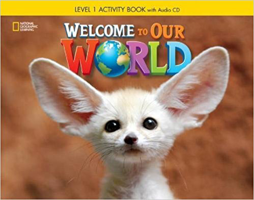 Welcome to our world 1 Activity Book isbn 9781305105515