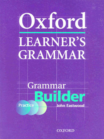Oxford Learner s Grammar Builder Practice Book
