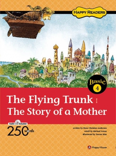 Happy Readers Basic 4 The Flying Trunk / The Story of a Mother