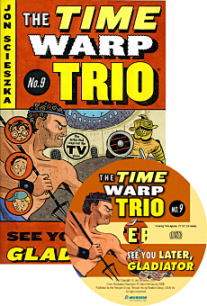 The Time Warp Trio / 9. See You Later Gladiator (Book+CD)