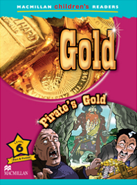 Macmillan Childrens Readers / Level 6 : Gold pirates gold