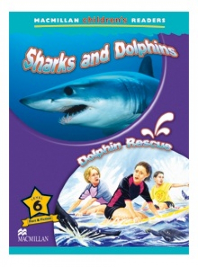 Macmillan Childrens Readers / Level 6 : Sharks and Dolphins