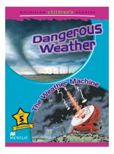 Macmillan Childrens Readers / Level 5 : Dangerous Weather