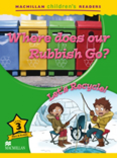 Macmillan Childrens Readers / Level 3 : Where does Our Rubbish go?