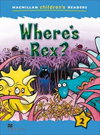 Macmillan Childrens Readers / Level 2 : Where s Rex?