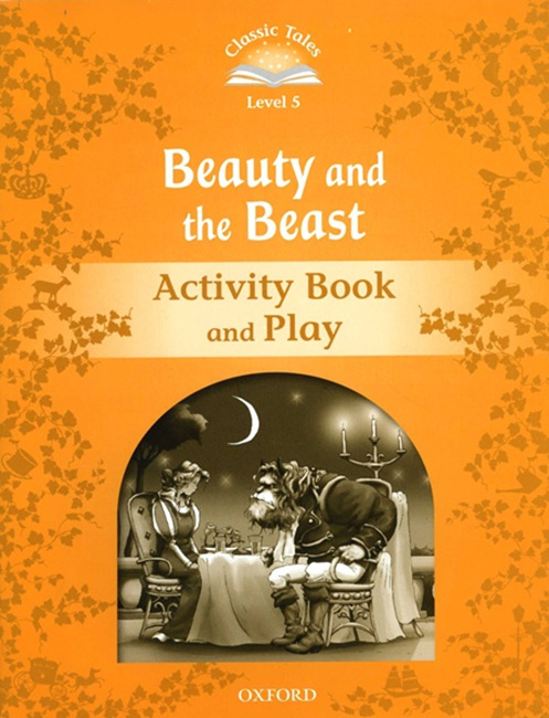 Classic Tales Level 5 Beauty and the Beast Activity Book isbn 9780194239394