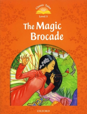Classic Tales Level 5 The Magic Brocade Student Book isbn 9780194239622