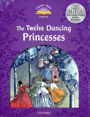 Classic Tales Level 4 The Twelve Dancing Princesses with MP3 isbn9780194239691