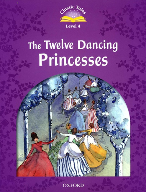 Classic Tales Level 4 Twelve Dancing Princesses Student Book isbn 9780194239660