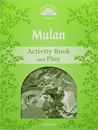 Classic Tales Level 3 Mulan Activity Book isbn 9780194100021