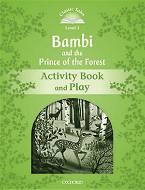 Classic Tales Level 3 Bambi and the Prince of the Forest Activity Book isbn 9780194100168