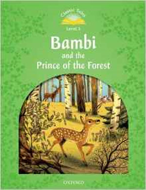 Classic Tales Level 3 Bambi and the Prince of the Forest Student Book isbn 9780194100205
