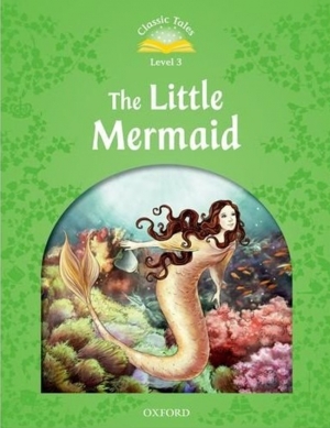 Classic Tales Level 3 The Little Mermaid Student Book isbn 9780194239349