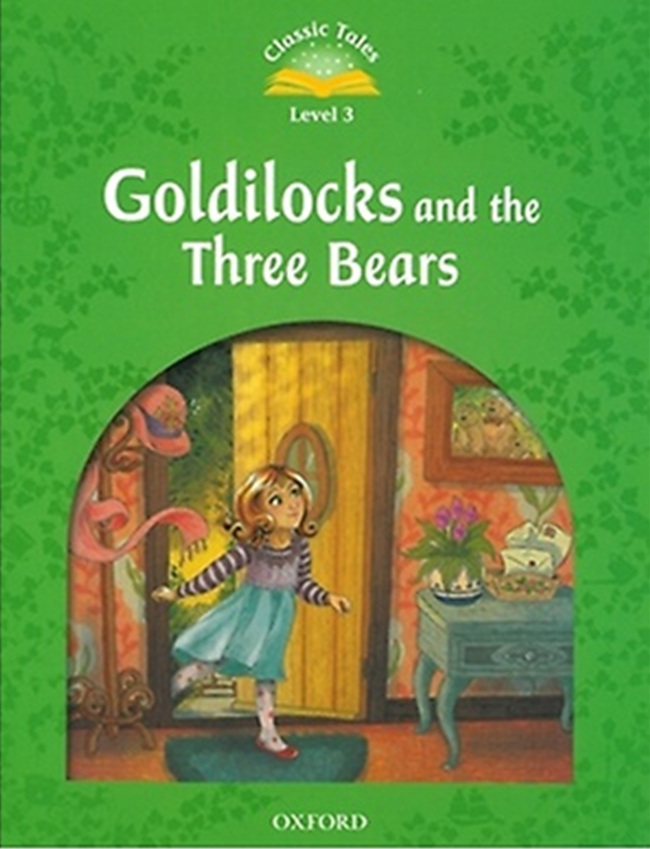 Classic Tales Level 3 Goldilocks and Three Bears Student Book isbn 9780194239264