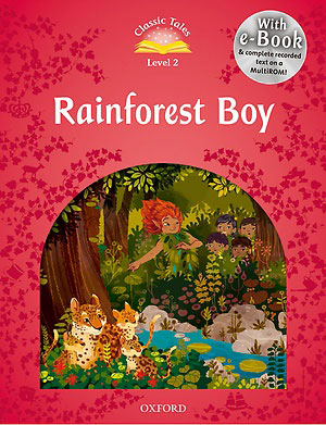 Classic Tales Level 2 Rainforest Boy with MP3 isbn 9780194239820