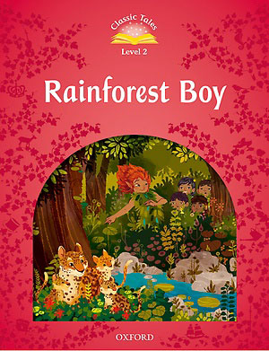 Classic Tales Level 2 Rainforest Boy Student Book isbn 9780194239806