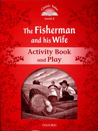 Classic Tales Level 2 The Fisherman and His Wife Activity Book isbn 9780194239035
