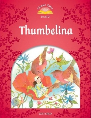 Classic Tales Level 2 Thumbelina Student Book isbn 9780194239189
