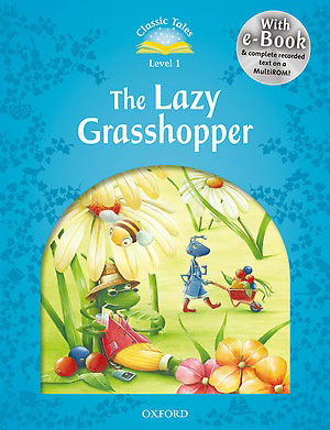 Classic Tales Level 1 The Lazy Grasshopper with MP3 isbn 9780194239837