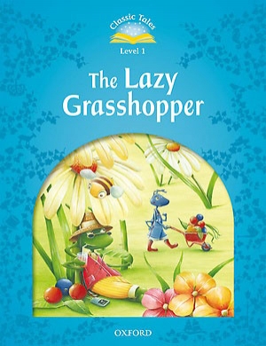 Classic Tales Level 1 The Lazy Grasshopper Student Book isbn 9780194239813