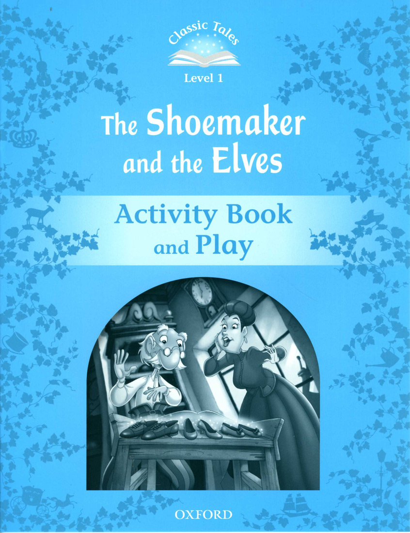 Classic Tales Level 1 Shoemaker and The Elves Activity Book isbn 9780194238830