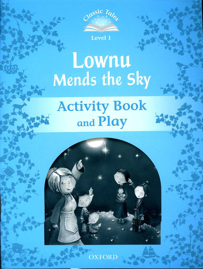 Classic Tales Level 1 Lownu Mends the Sky Activity Book isbn 9780194238519
