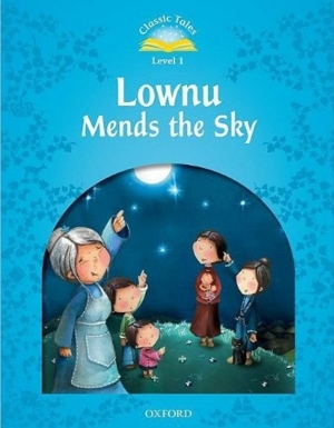 Classic Tales Level 1 Lownu Mends the sky Student Book isbn 9780194238502