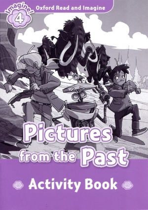 Oxford Read and Imagine 4 : Pictures From the Past Activity Book isbn 9780194723411