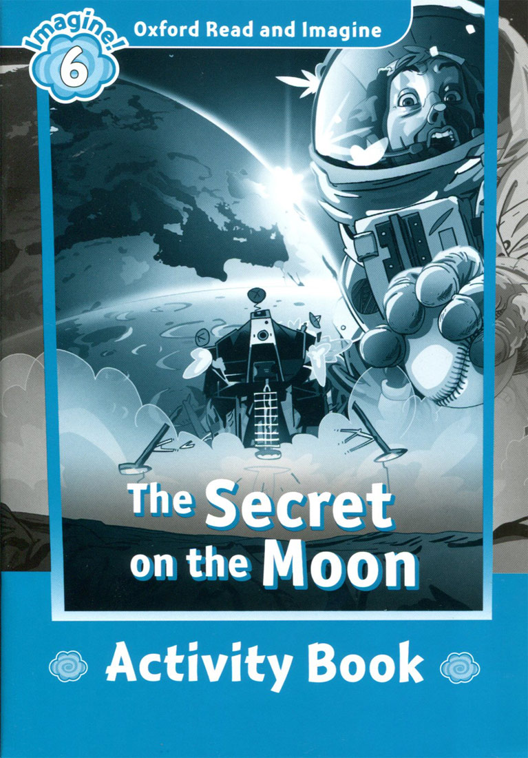 Oxford Read and Imagine 6 : Secret On the Moon Activity Book isbn 9780194723770