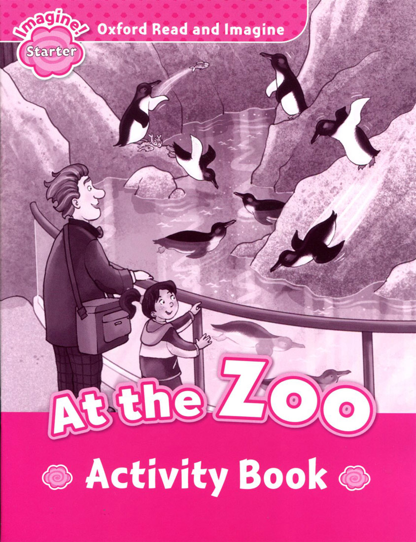 Oxford Read and Imagine Starter : At the Zoo Activity Book isbn 9780194722315