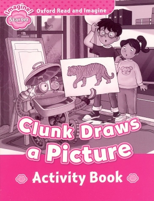 Oxford Read and Imagine Starter : Clunk Draws a Picture Activity Book isbn 9780194722322