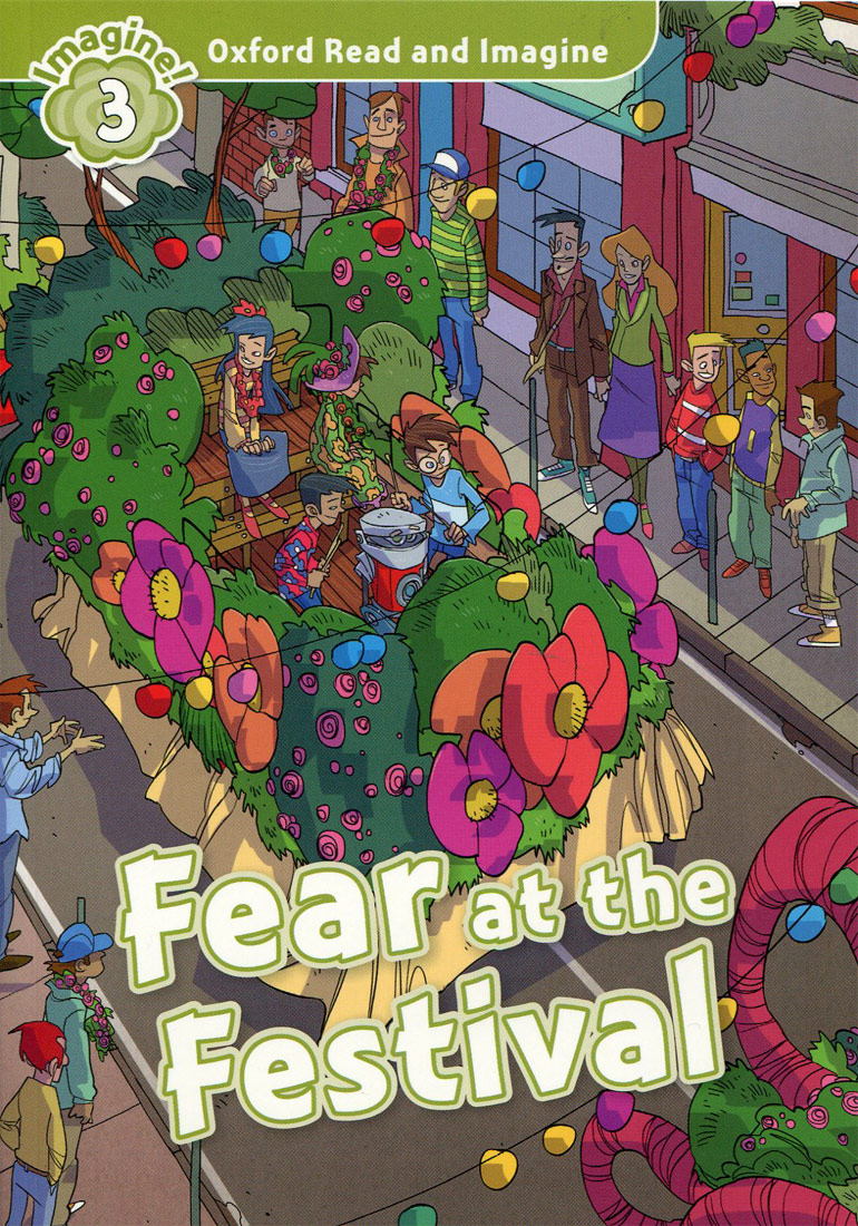 Oxford Read and Imagine 3 : Fear at the Festival isbn 9780194736725