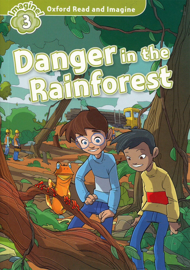 Oxford Read and Imagine 3 : Danger in the Rainforest isbn 9780194736732