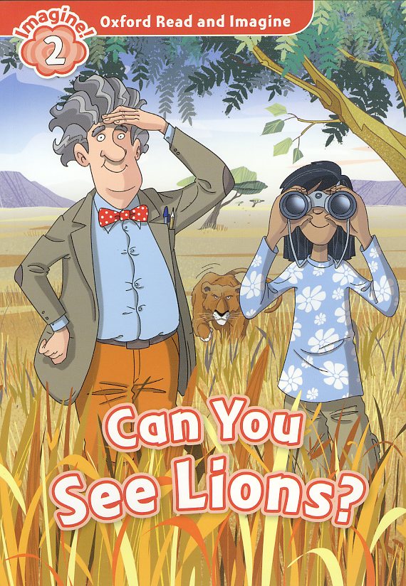 Oxford Read and Imagine 2 : Can You See? Lions Student Book isbn 9780194722971